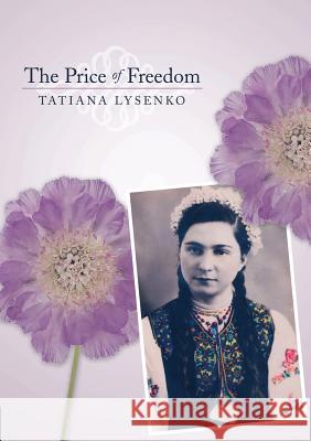 The Price of Freedom Tatiana Lysenko 9781483405759