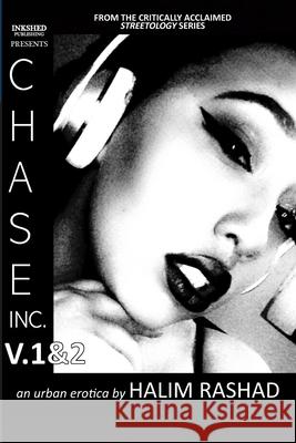 Chase Inc. V.1&2 (An Urban Erotica): Full Version Halim Rashad Neshaa Ingraham 9781483406237 Lulu.com