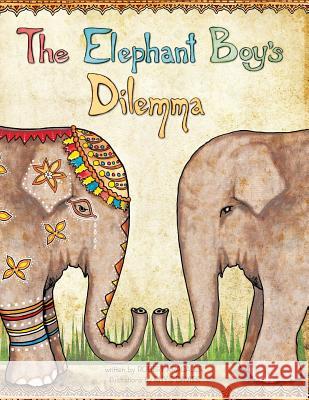 The Elephant Boy's Dilemma Robert Kracauer 9781483406589 Lulu Publishing Services