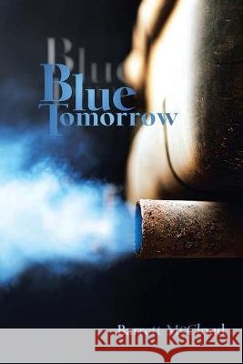 Blue Tomorrow Barrett McCloud 9781483407623