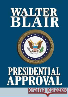 Presidential Approval Walter Blair 9781483407890