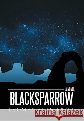 Blacksparrow Thomas Alan Ebelt 9781483411743 Lulu Publishing Services