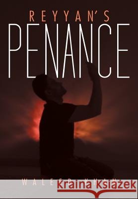 Reyyan's Penance Waleed Khan 9781483413792