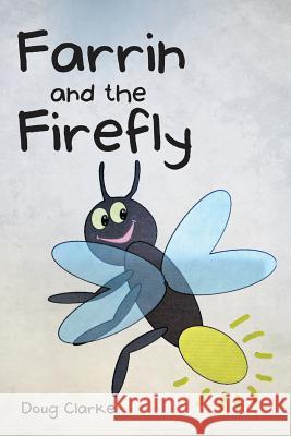 Farrin and The Firefly Doug Clarke 9781483414775