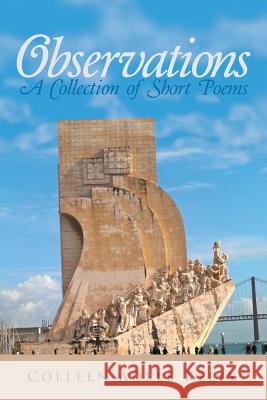 Observations: A Collection of Short Poems Colleen Adele Kelly 9781483414836