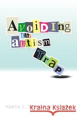 Avoiding The Autism Trap M a Bcba Thomas 9781483414874 Lulu Publishing Services