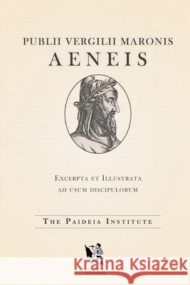 Dolphin Editions: Virgil's Aeneid Paideia Institute 9781483418865