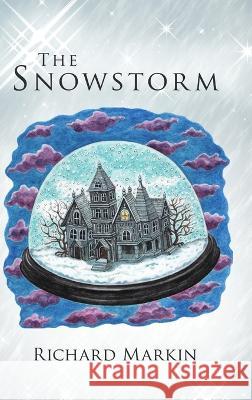 The Snowstorm Richard Markin 9781483419077