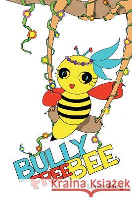 Bully Free Bee Lynda Riley 9781483422275