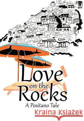 Love on the Rocks: A Positano Tale Catie Costa 9781483423265