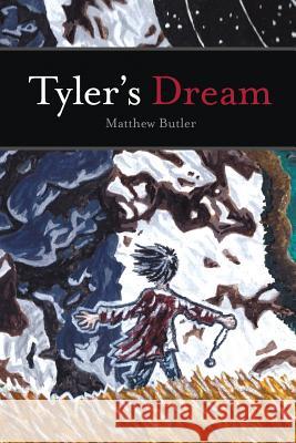 Tyler's Dream Matthew Butler (Queen's University Belfast) 9781483424132