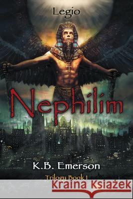 Nephilim: Legio Trilogy Book 1 K B Emerson 9781483425719 Lulu Publishing Services
