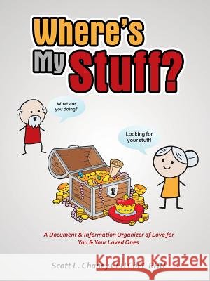 Where's My Stuff? Scott L Chaney Clu Chfc Rhu 9781483425962