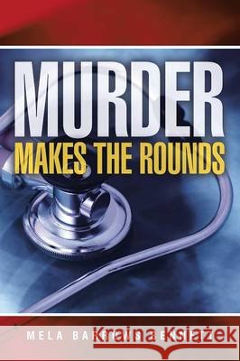 Murder Makes The Rounds Mela Barrows Bennett 9781483428567