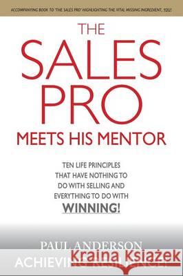 The Sales Pro Meets His Mentor Paul Anderson 9781483430638 Lulu Publishing Services