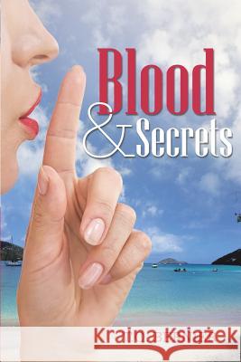Blood & Secrets T Q Bernier 9781483431017 Lulu Publishing Services
