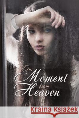 One Moment from Heaven Georgiana Andersen 9781483432762