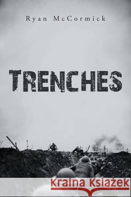 Trenches Ryan McCormick 9781483432892