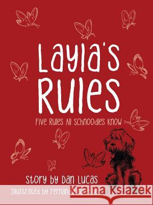 Layla's Rules: Five Rules All Schnoodles Know Dan Lucas, Fernando Caretta 9781483433202 Lulu Publishing Services