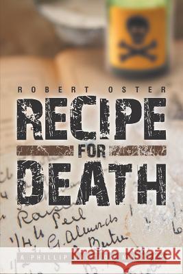 Recipe for Death: A Phillip Bartlow Mystery Robert Oster 9781483433691 Lulu Publishing Services