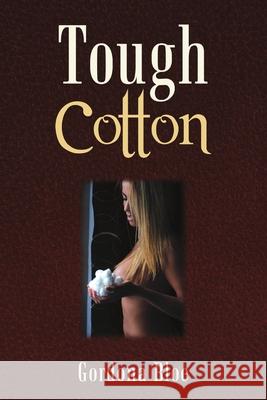 Tough Cotton Gordona Bloe 9781483433936