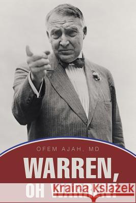 Warren, Oh Warren! Ofem Ajah, MD 9781483435923 Lulu Publishing Services