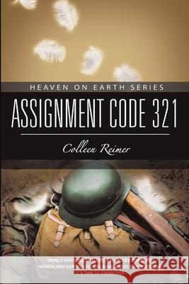 Assignment Code 321: Heaven On Earth Series Colleen Reimer 9781483439150