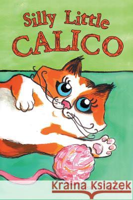 Silly Little Calico Casey Cherry 9781483440378 Lulu Publishing Services