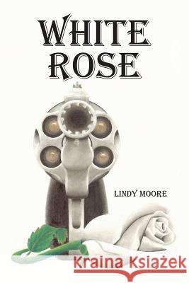 White Rose Lindy Moore 9781483441665