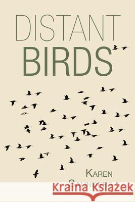 Distant Birds Karen Saunders 9781483442365