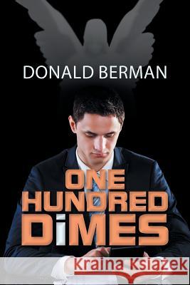 One Hundred Dimes Donald Berman 9781483444130 Lulu Publishing Services