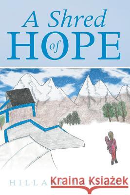 A Shred of Hope Hillary Taylor 9781483446455 Lulu Publishing Services