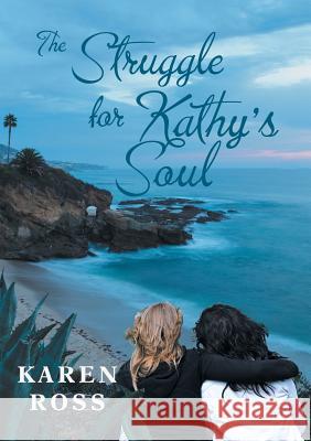 The Struggle for Kathy's Soul Karen Ross (Coventry University) 9781483449357