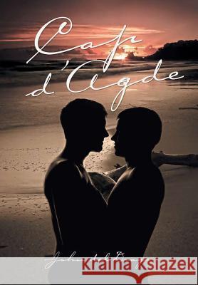 Cap d'Agde John Del Drago 9781483452067 Lulu Publishing Services