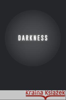 Darkness Phillip Jones 9781483452302
