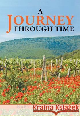 A Journey Through Time Mary Ann Dratch 9781483455952 Lulu Publishing Services