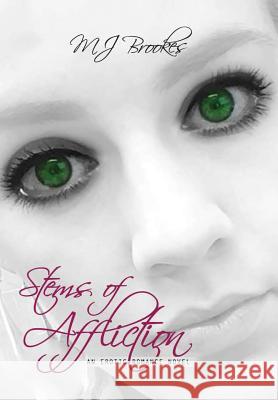 Stems of Affliction: An Erotic Romance Novel M. J. Brookes 9781483456171 Lulu Publishing Services