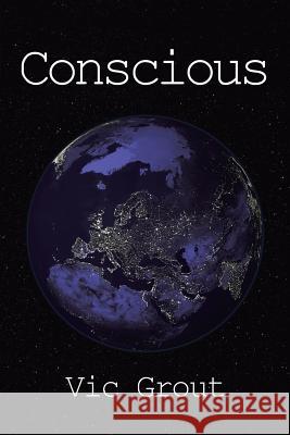 Conscious Vic Grout 9781483459059