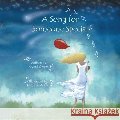 A Song for Someone Special Krystal Givens 9781483462424 Lulu Publishing Services