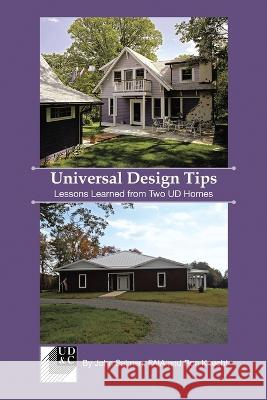 Universal Design Tips: Lessons Learned from Two UD Homes John Salmen Ron Knecht 9781483466781 Lulu Publishing Services