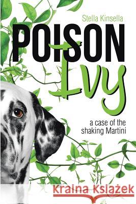 Poison Ivy: A Case of the Shaking Martini Stella Kinsella 9781483467696