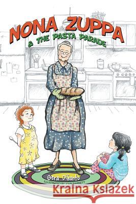 Nona Zuppa & the Pasta Parade Gera Disanto 9781483469126