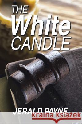 The White Candle Jerald Payne 9781483470337