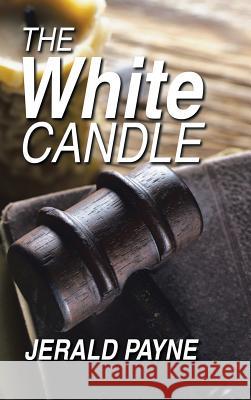 The White Candle Jerald Payne 9781483470351 Lulu.com