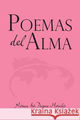 Poemas del alma Morales, Norma Iris Pagan 9781483471549