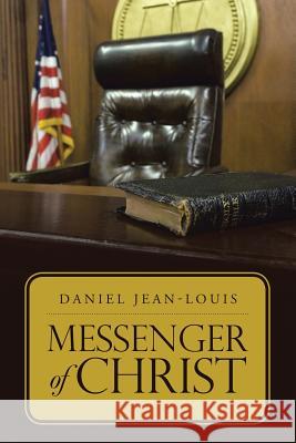 Messenger of Christ Daniel Jean-Louis 9781483472201