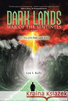 Dark Lands: War of the Sentinels Lyn I Kelly 9781483473017 Lulu.com