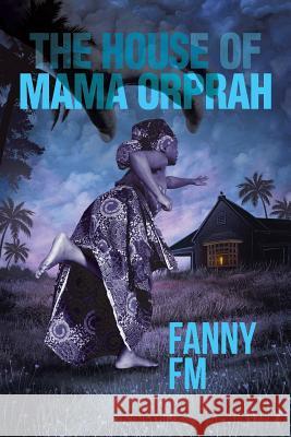 The House of Mama Orprah Fanny Fm 9781483473673