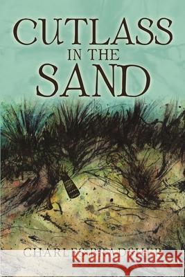Cutlass in the Sand Charles Bradsher 9781483477480