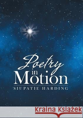 Poetry in Motion Siupatie Harding 9781483480411